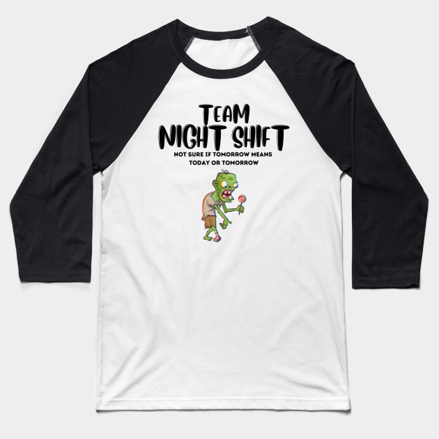 Night Shift Team! Baseball T-Shirt by Barts Arts